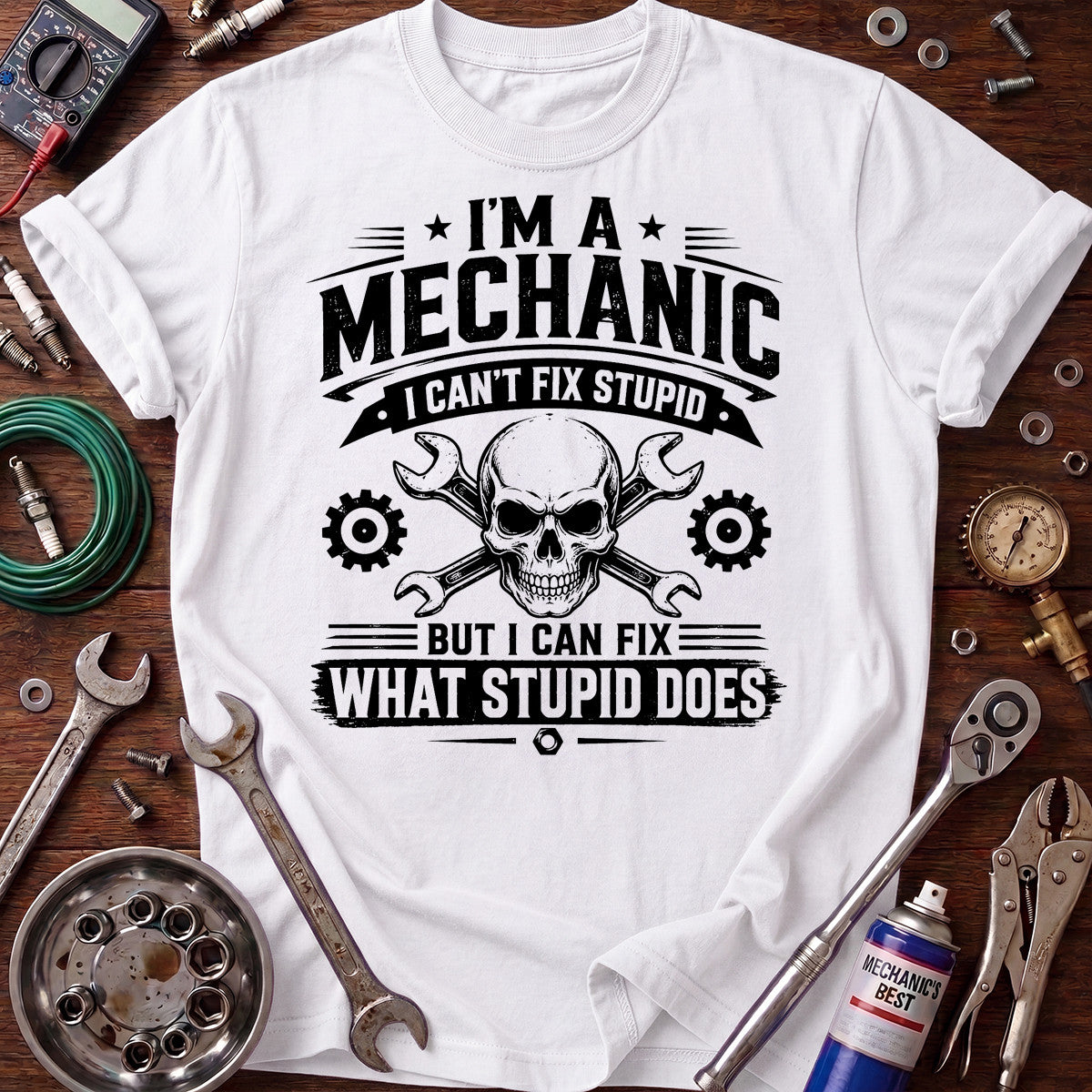 I’m a Mechanic I Can’t Fix Stupid Printed T-Shirt, Skull Wrench Graphic Tee, Funny Auto Repair Shirt for Men