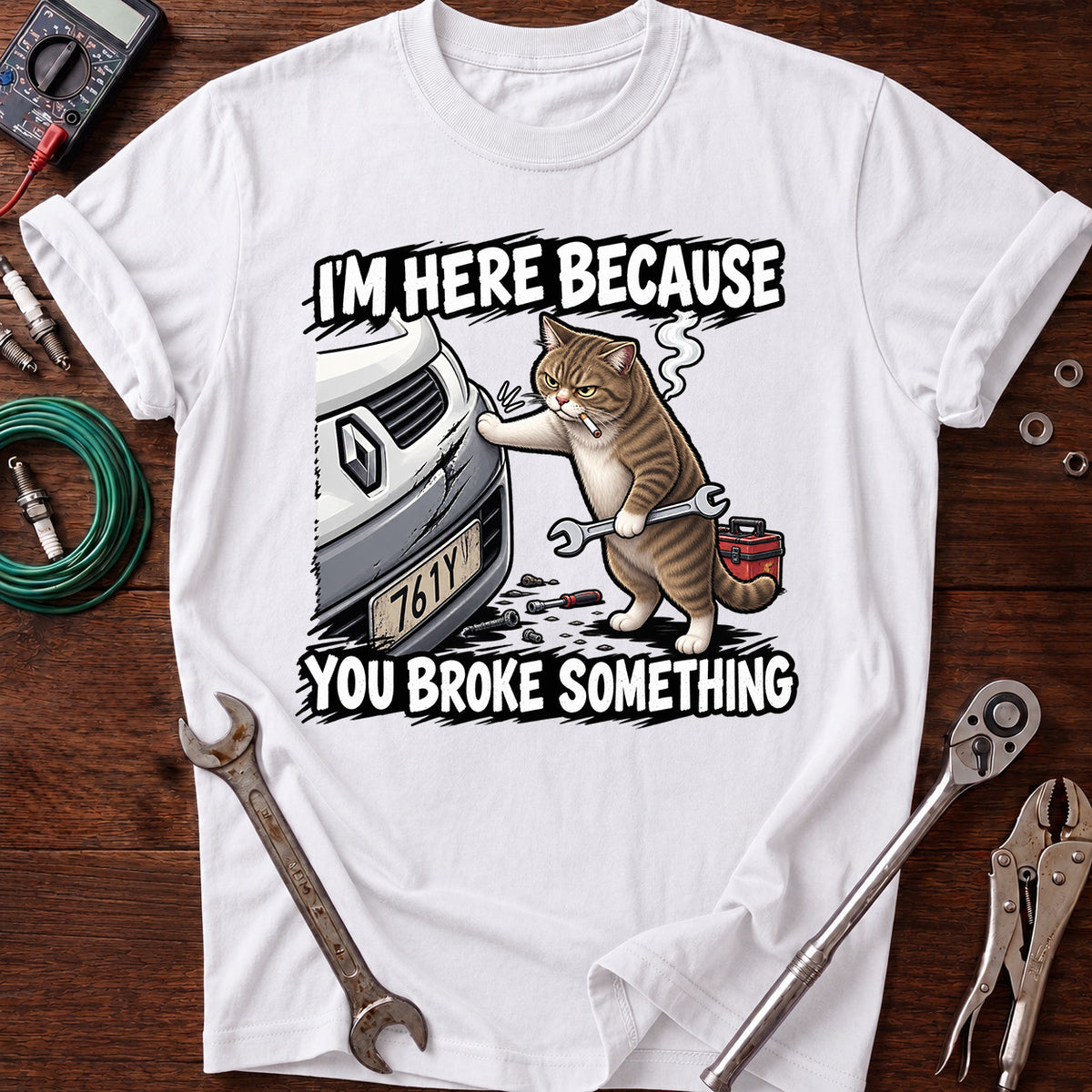 I’m Here Because You Broke Something Printed T-Shirt, Funny Mechanic Cat Shirt, Auto Repair Humor Tee for Men
