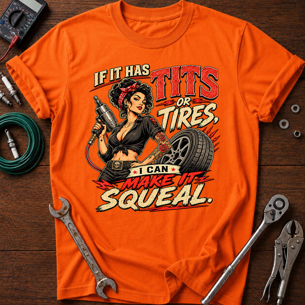 If It Has Tires I Can Make It Squeal Printed T-Shirt, Funny Mechanic Graphic Tee, Auto Repair Humor Shirt, Garage Gift for Mechanics