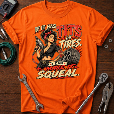 If It Has Tires I Can Make It Squeal Printed T-Shirt, Funny Mechanic Graphic Tee, Auto Repair Humor Shirt, Garage Gift for Mechanics