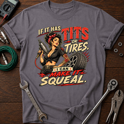 If It Has Tires I Can Make It Squeal Printed T-Shirt, Funny Mechanic Graphic Tee, Auto Repair Humor Shirt, Garage Gift for Mechanics