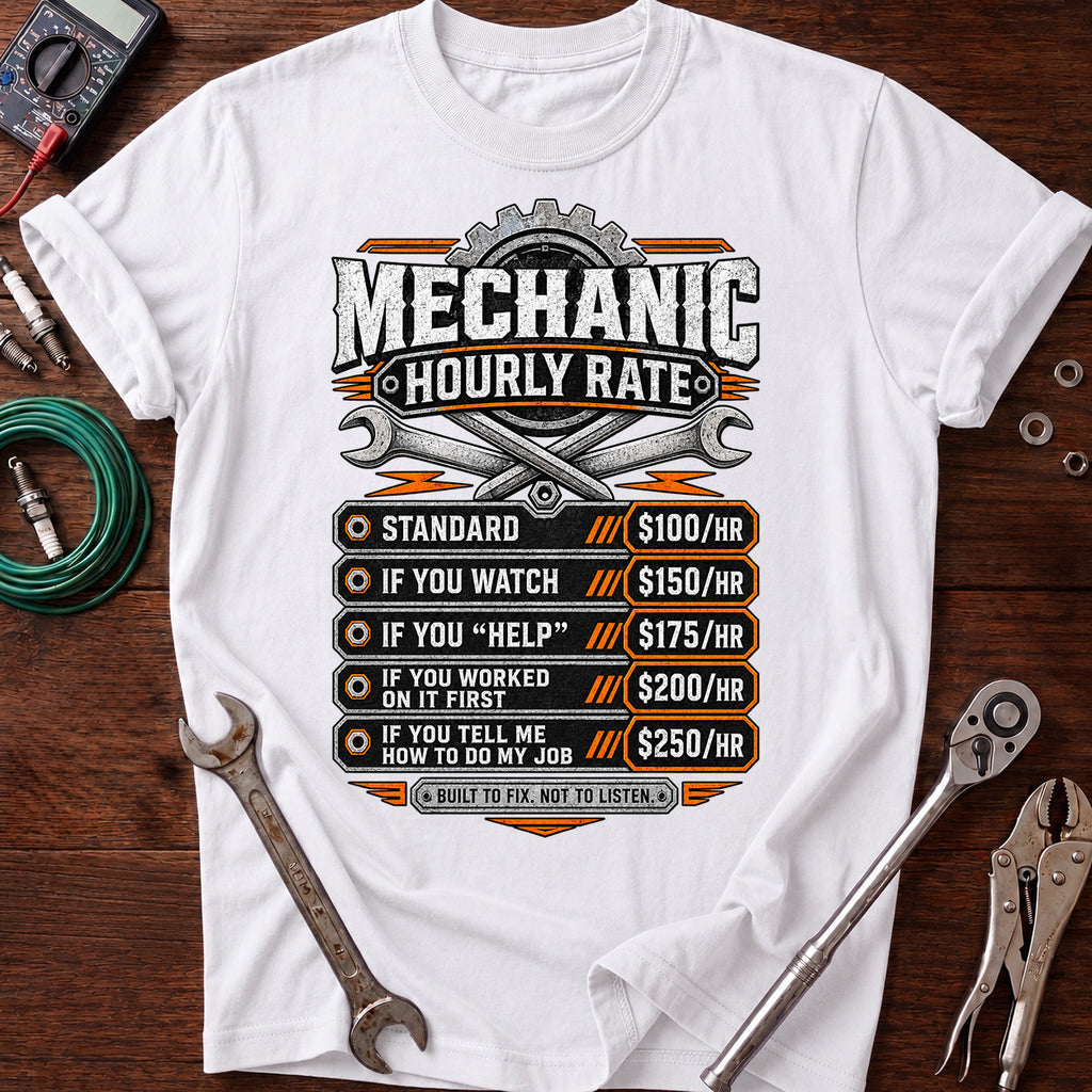 Mechanic Hourly Rate Printed T-Shirt, Funny Auto Repair Graphic Tee, Garage Humor Shirt, Tool Lover Gift for Mechanics and Men