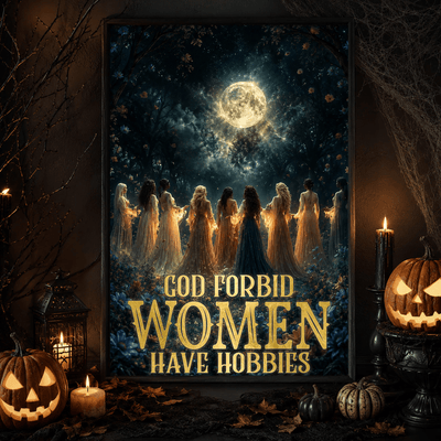 God Forbid Women Have Hobbies Wall Art Decor, Gift For Christians