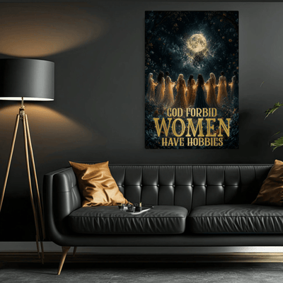 God Forbid Women Have Hobbies Wall Art Decor, Gift For Christians