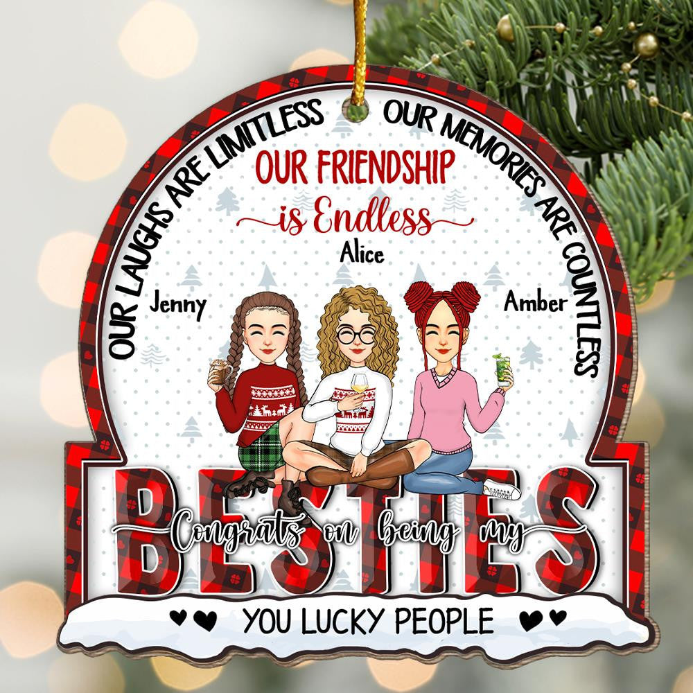 Our Laughs Are Limitless, Our Memories Are Countless, Our Friendship Is Endless, You Lucky People - Personalized Wooden Ornament