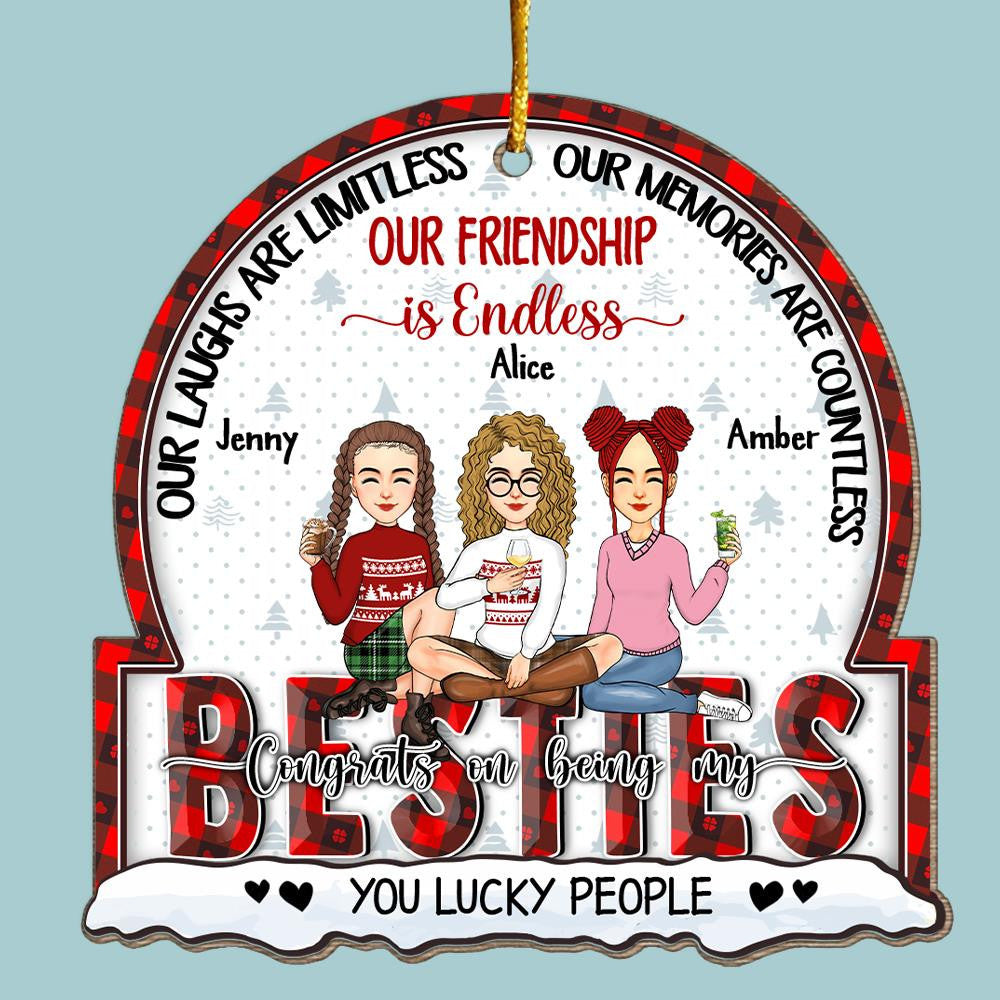 Our Laughs Are Limitless, Our Memories Are Countless, Our Friendship Is Endless, You Lucky People - Personalized Wooden Ornament