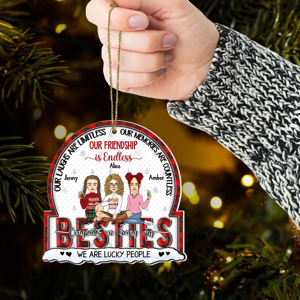 Our Laughs Are Limitless, Our Memories Are Countless, Our Friendship Is Endless, We Are Lucky People - Personalized Wooden Ornament