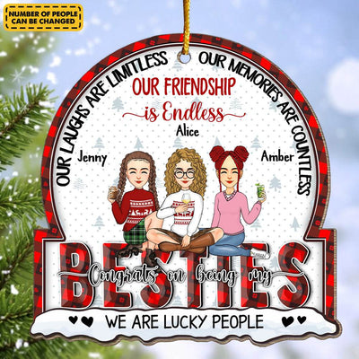 Our Laughs Are Limitless, Our Memories Are Countless, Our Friendship Is Endless, We Are Lucky People - Personalized Wooden Ornament
