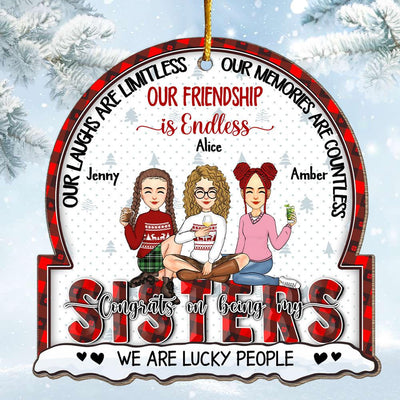 Our Laughs Are Limitless, Our Memories Are Countless, Our Friendship Is Endless, We Are Lucky People - Personalized Wooden Ornament