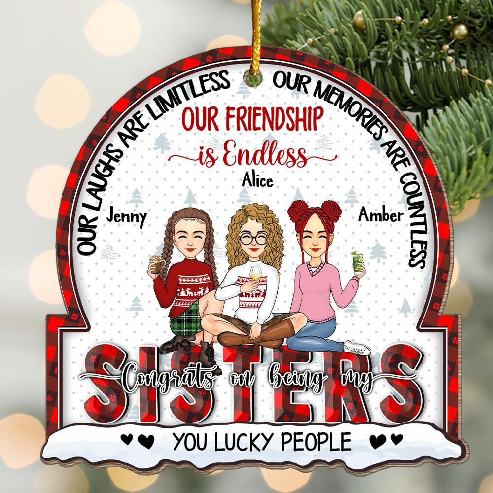 Our Laughs Are Limitless, Our Memories Are Countless, Our Friendship Is Endless, You Lucky People - Personalized Wooden Ornament