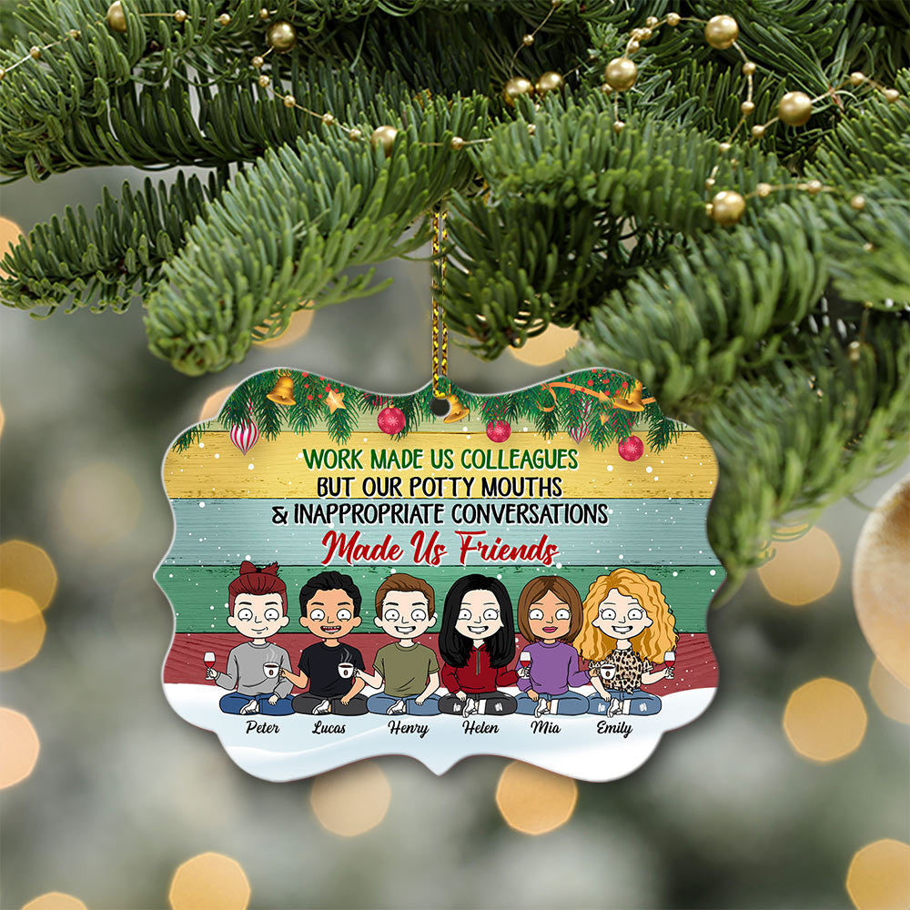 Personalized Work Made Us Colleagues But Our Potty Mouths & Inappropriate Conversations Made Us Friends Medallion Ornament