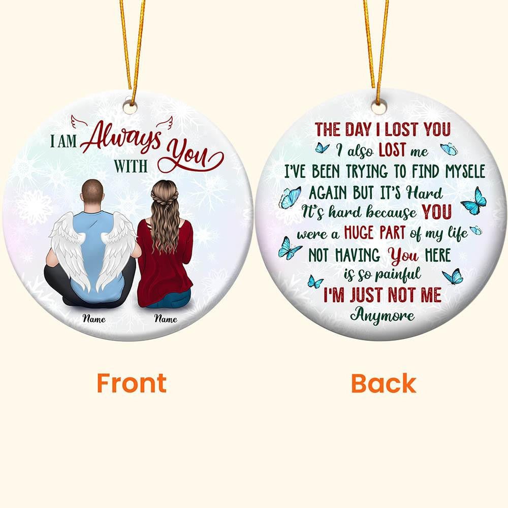 I Am Always With You The Day I Lost You Memorial Personalized Memorial Ornament Gifts For Family