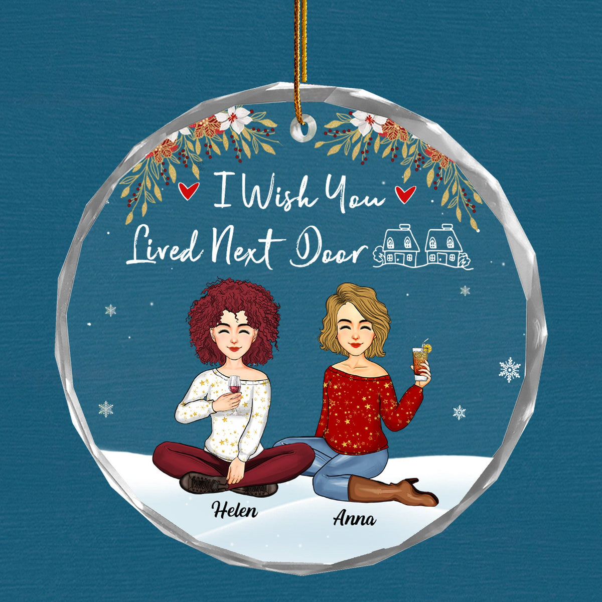 Luxury Ornament I Wish You Lived Next Door - Personalized Glass Ornament Gift For Besties, Best Friends