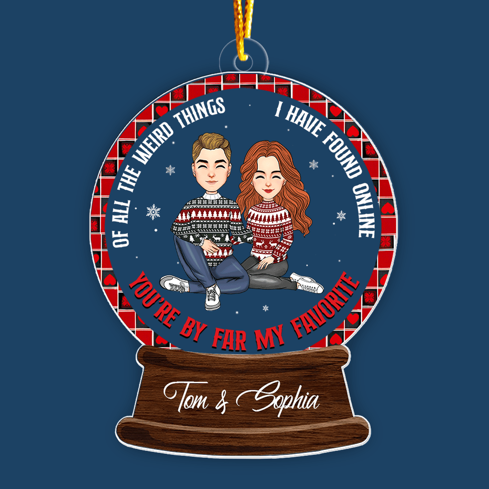 Of All The Weird Things I Have Found Online, You’Re By Far My Favorite - Personalized Couple Ornament