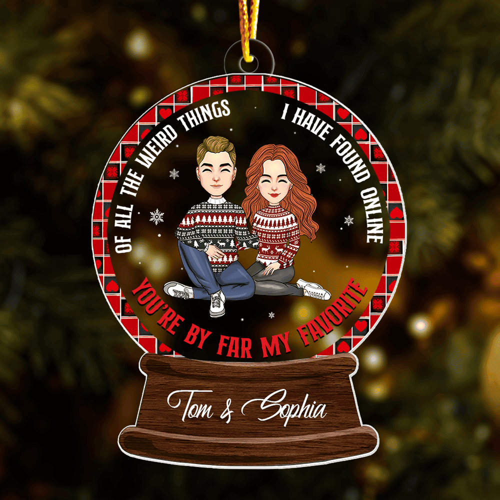 Of All The Weird Things I Have Found Online, You’Re By Far My Favorite - Personalized Couple Ornament
