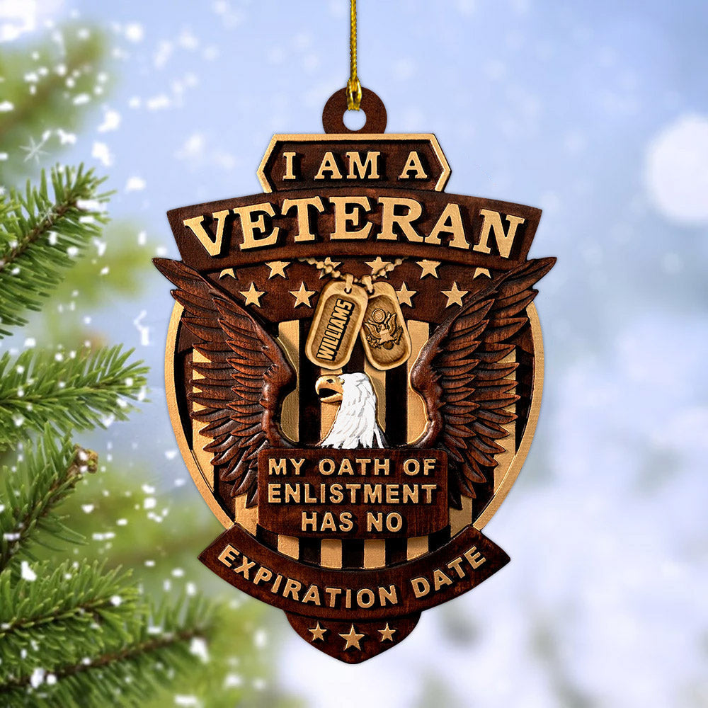 I Am A Veteran My Oath Of Enlistment Has No Expiration Date Personalized Acrylic Ornament Gift For Veteran Christmas Gift