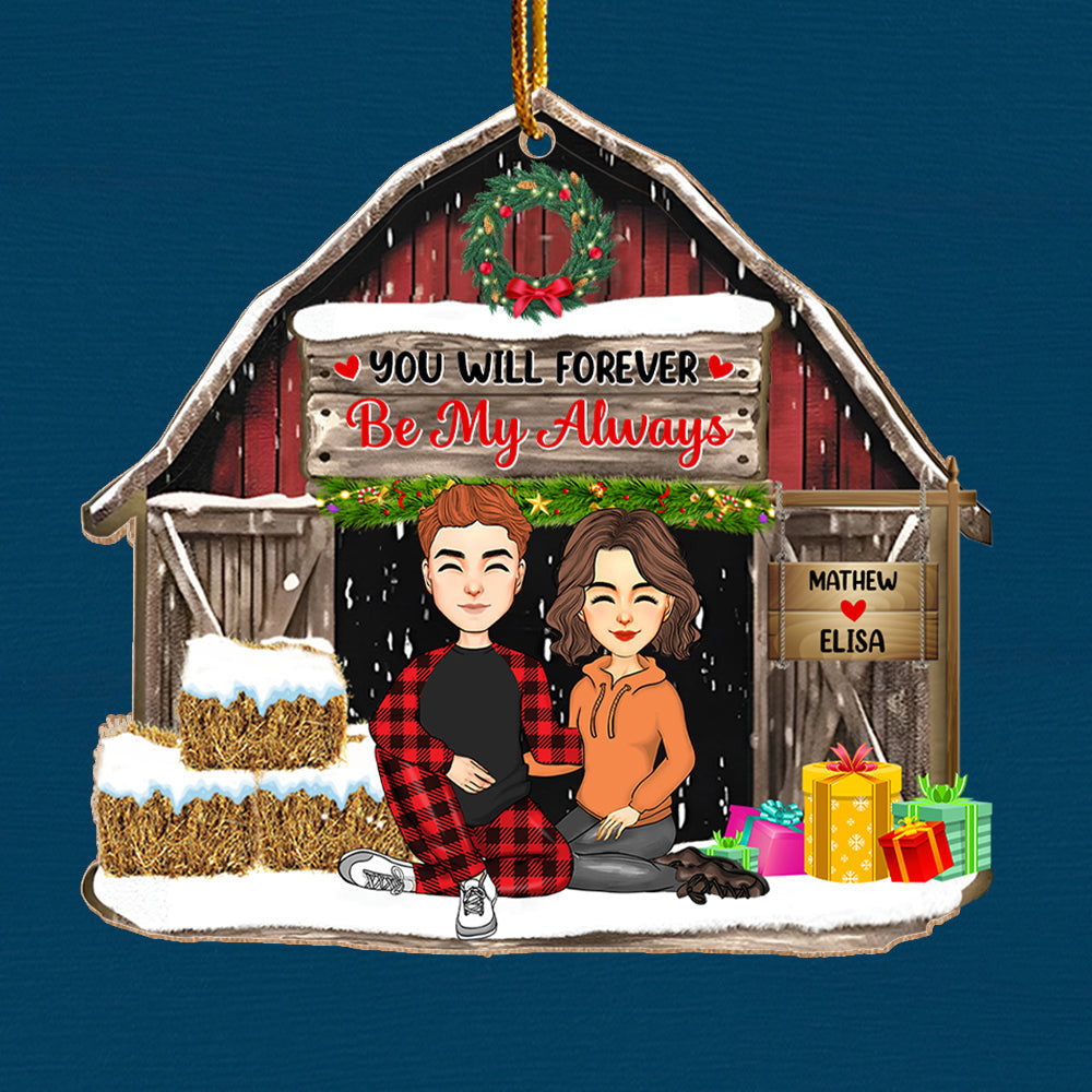 You Will Forever Be My Always - Personalized Couple Ornament For Christmas