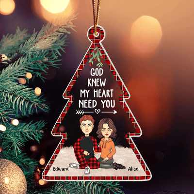 God Knew My Heart Need You - Acrylic Couple Ornament