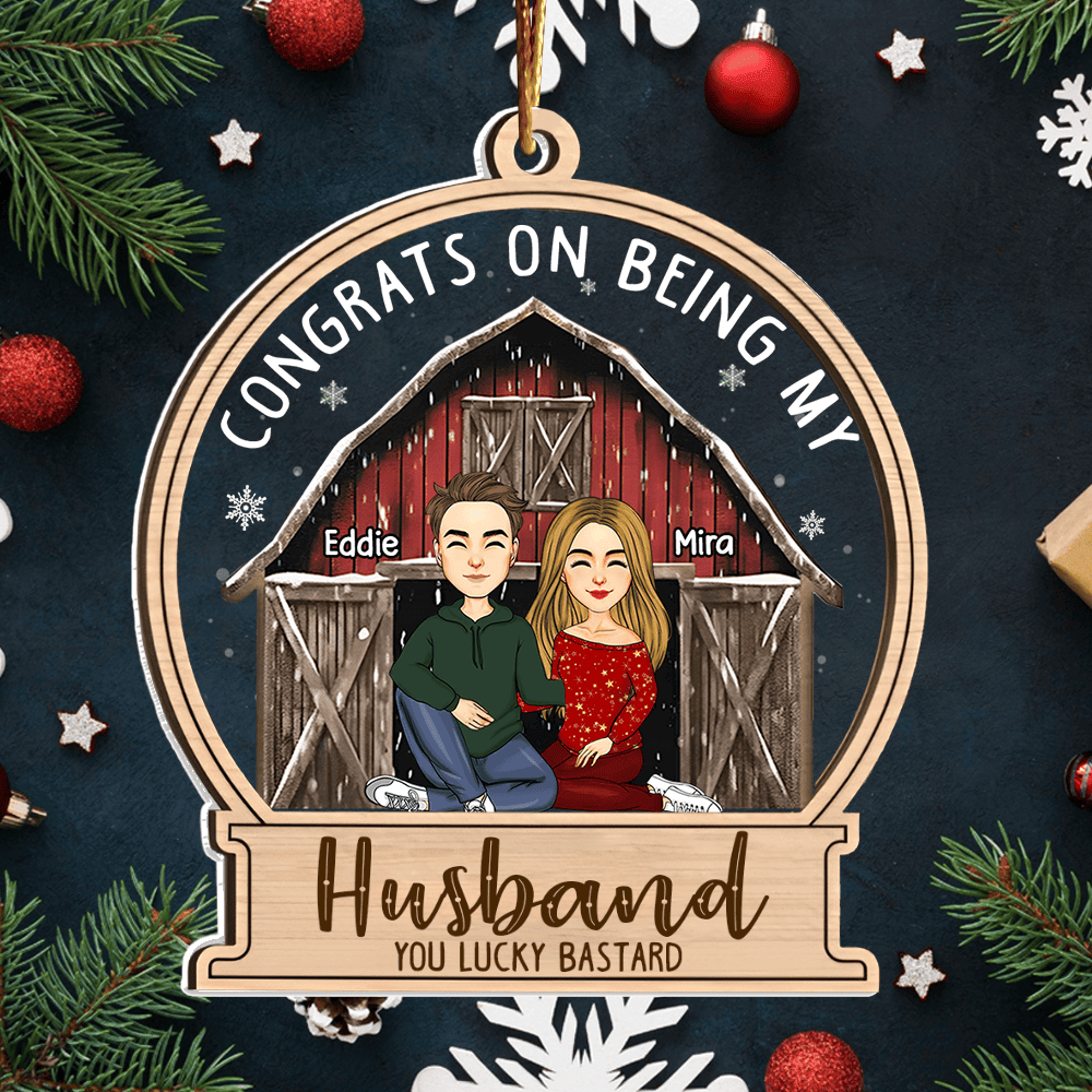 Congrats On Being My Husband - Customized Couple Ornament