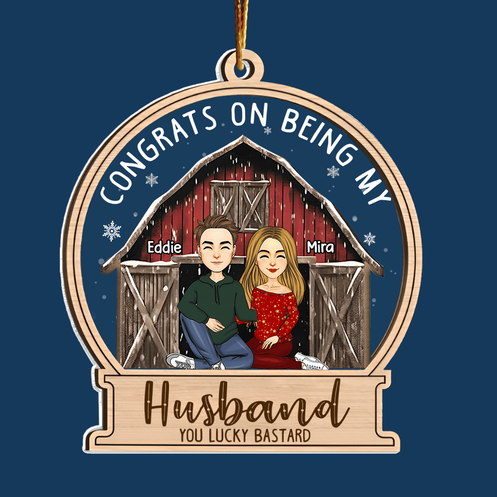 Congrats On Being My Husband - Customized Couple Ornament