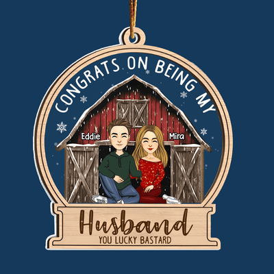 Congrats On Being My Husband - Customized Couple Ornament