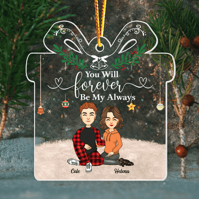 You Will Forever Be My Always - Personalized Couple Ornament