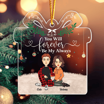 You Will Forever Be My Always - Personalized Couple Ornament