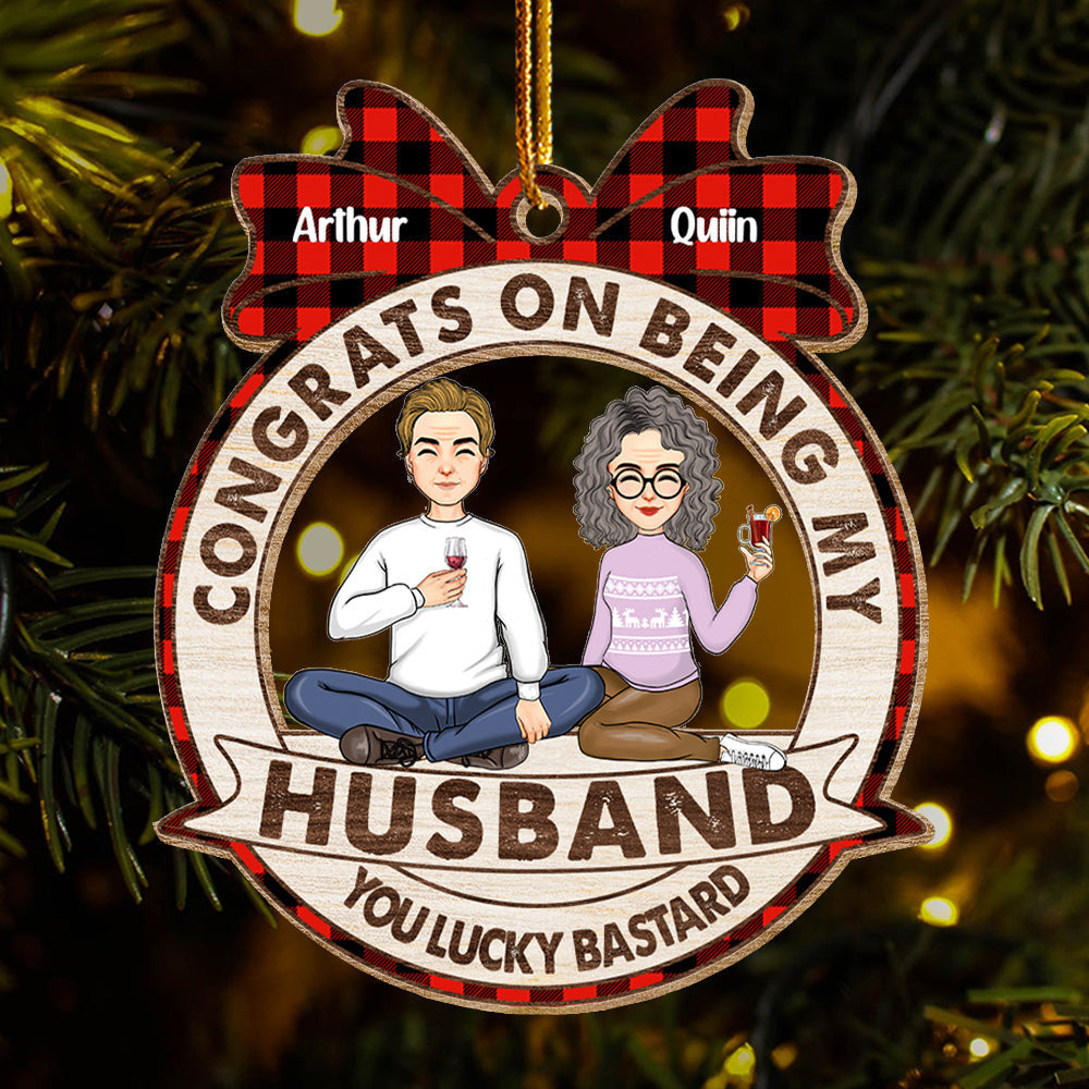 Congrats On Being My Husband You Lucky Bastard - Customized Couple Ornament