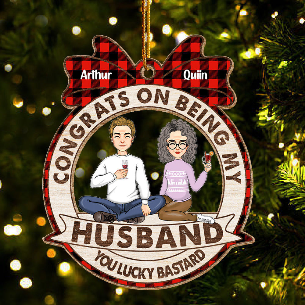 Congrats On Being My Husband You Lucky Bastard - Customized Couple Ornament