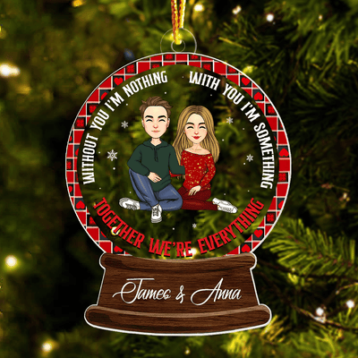 Without You I'm Nothing, With You I'm Something - Personalized Couple Ornament