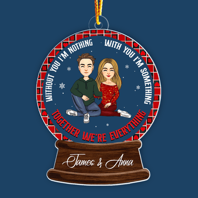 Without You I'm Nothing, With You I'm Something - Personalized Couple Ornament