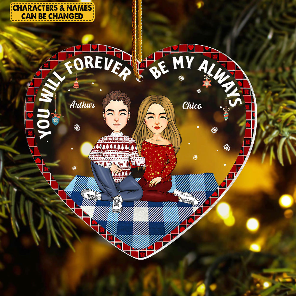 You Will Forever Be My Always - Personalized Couple Ornament