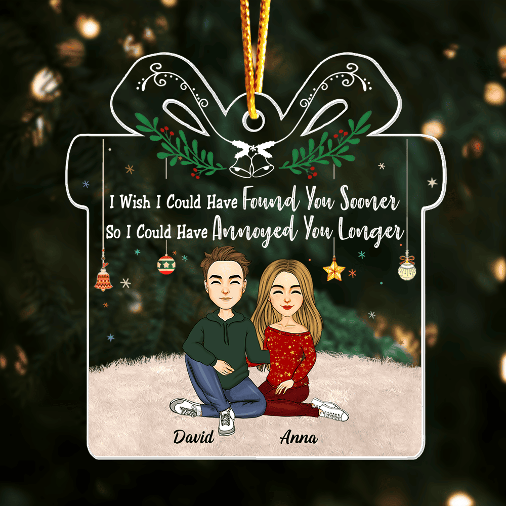I Wish I Could Have Found You Sooner - Personalized Couple Ornament
