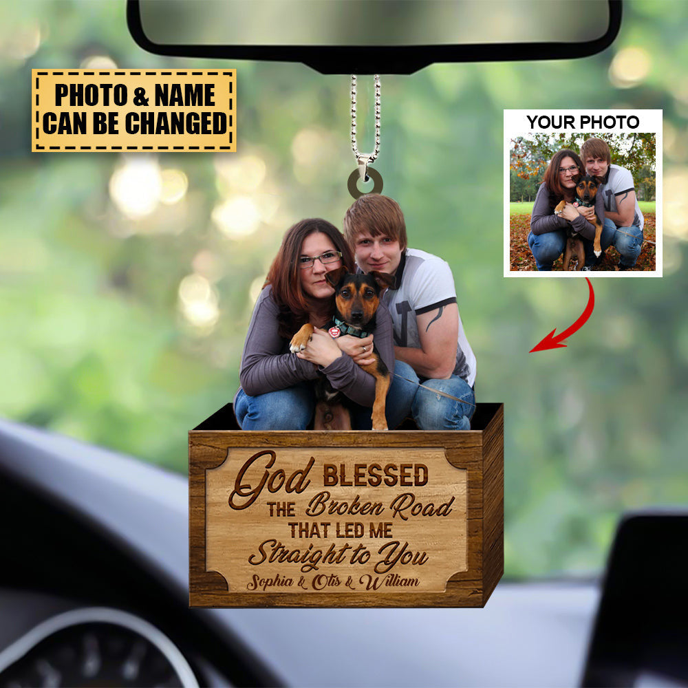 Personalized Car Hanging Ornament - Pet Lovers Gift: God Blessed The Broken Road Led Me Straight To You. Ideal For Showing Love To Your Furry Friend