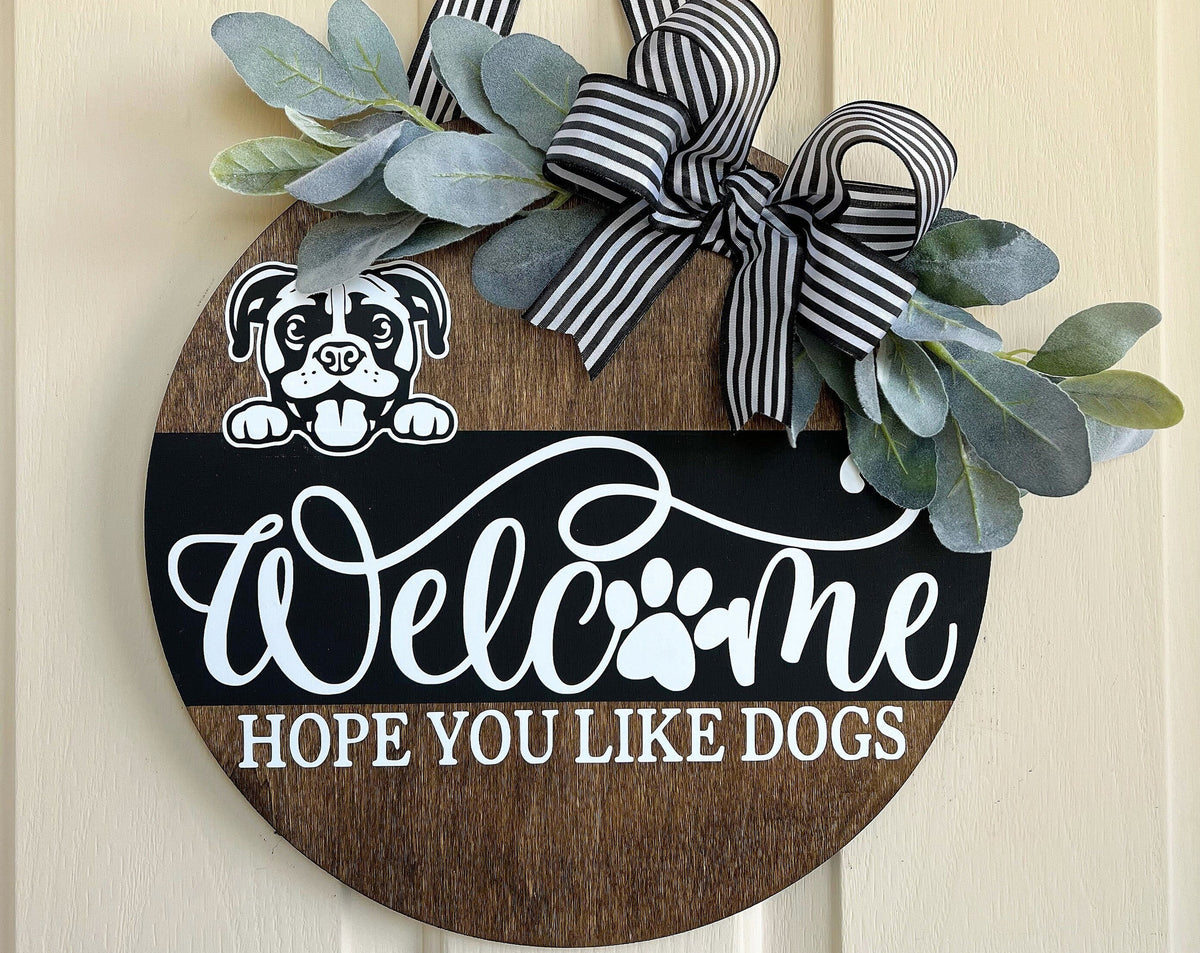 Hope You Like Dogs Sign | Dog Door Sign | Welcome Door Hanger | Front Door Decor | Personalized Wood Sign | Wood Round | Custom Name Sign
