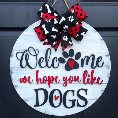 Welcome Dog Door Hanger, We Hope You Like Dogs, Dog decor