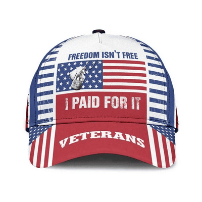 Freedom Isnt Free I Paid For It Veteran Cap 3D Printed USA Flag Cap