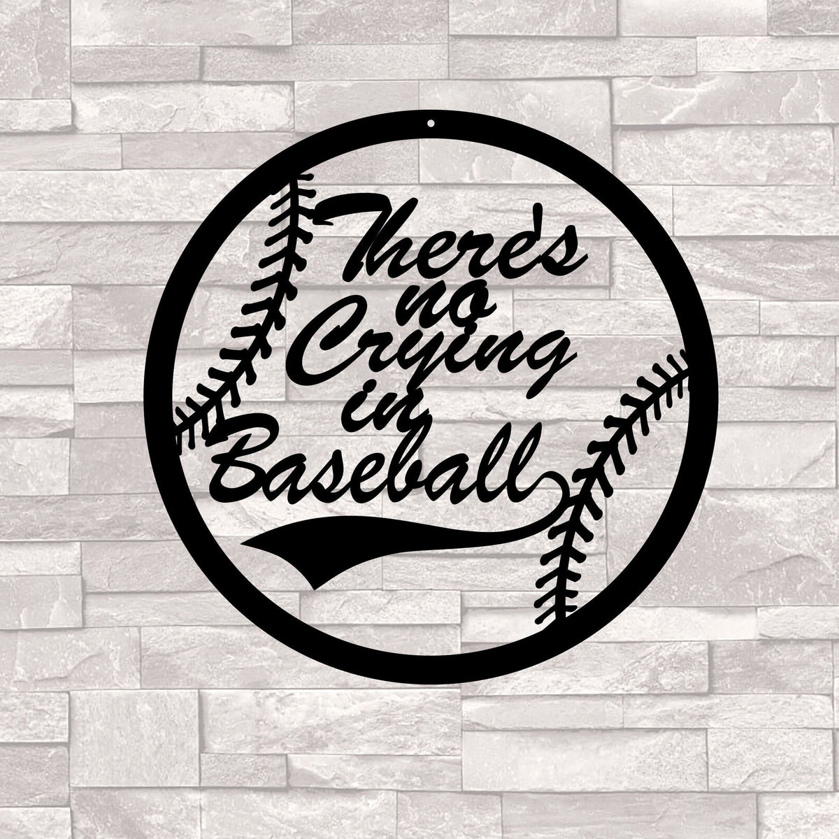 There is no crying in baseball Cut Metal Sign Laser Cut Metal Signs Custom Gift Ideas