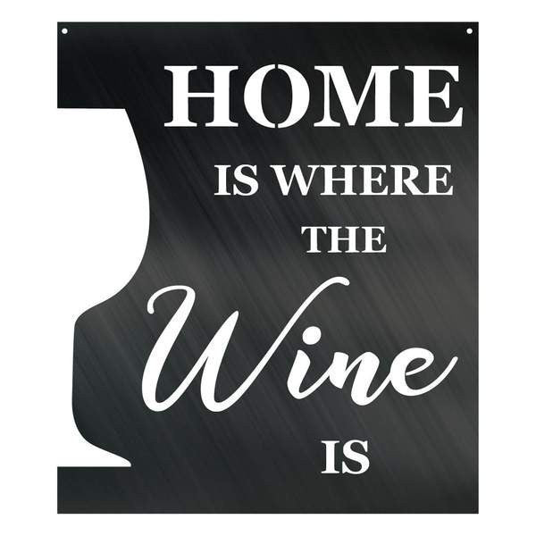 Home Is Where The Wine Is Customized Metal Signs, Custom Metal Sign, Custom Signs, Metal Sign, Metal Laser Cut Metal Signs Custom Gift Ideas