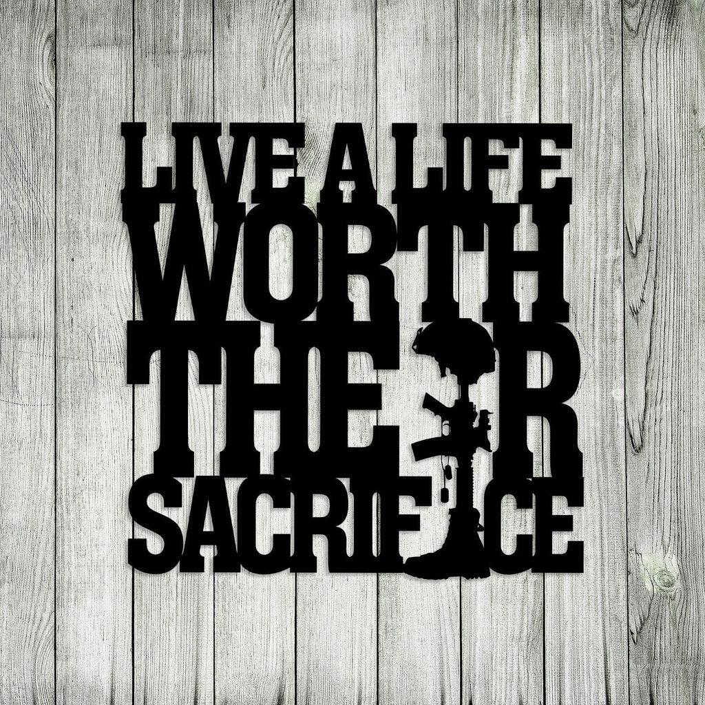 Live A Life Worth Their Sacrifice Memorial Day, Veteran Metal Art, Metal Laser Cut Metal Signs Custom Gift Ideas