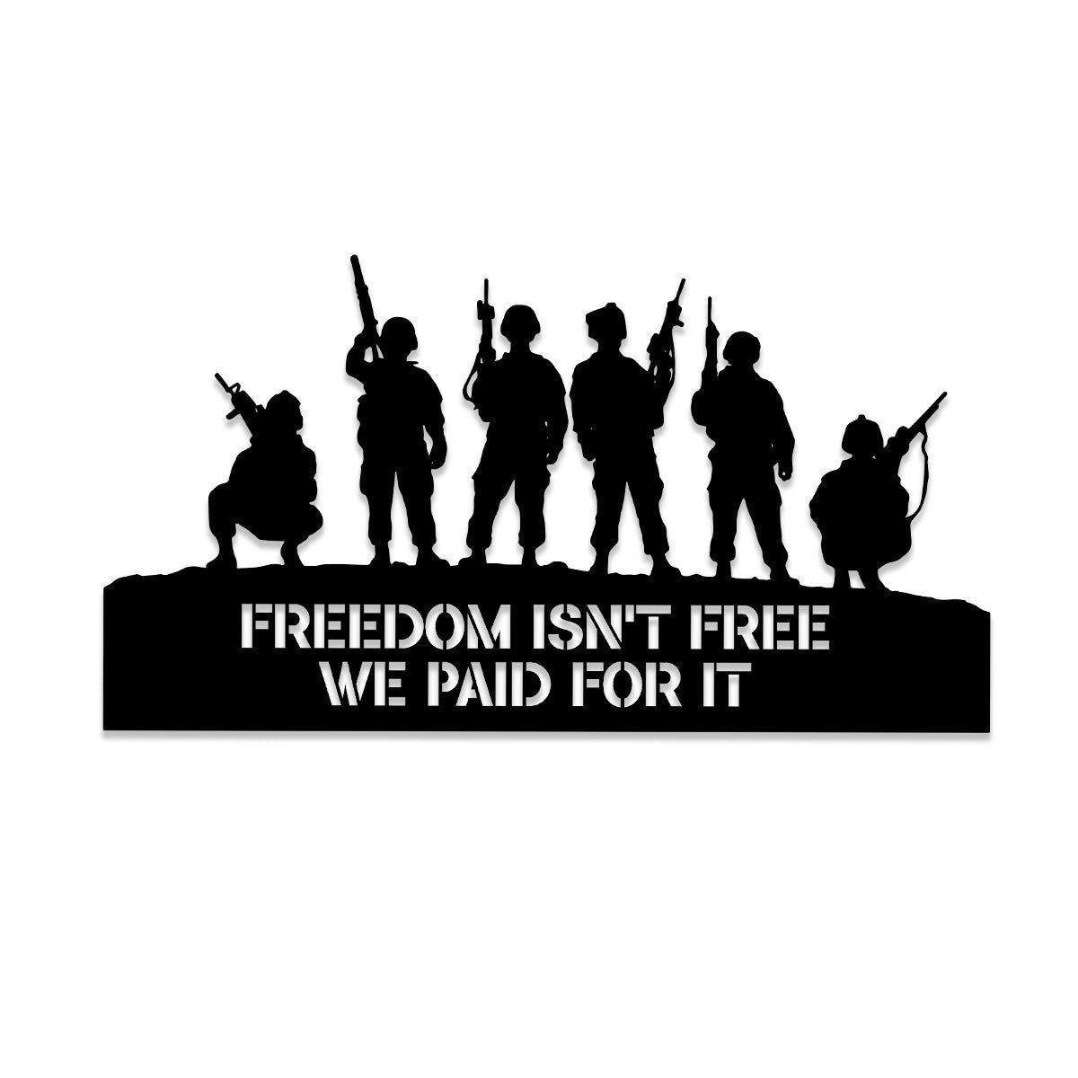 Custom Freedom Isn't Free We Paid For It Veteran Troop Metal Wall Decor Gift, Metal Laser Cut Metal Signs Custom Gift Ideas