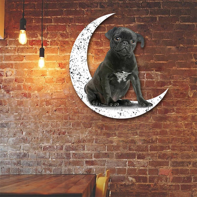 Dog Metal Sign Black Pug 2 Sit On The Moon Gift for Dog Lover