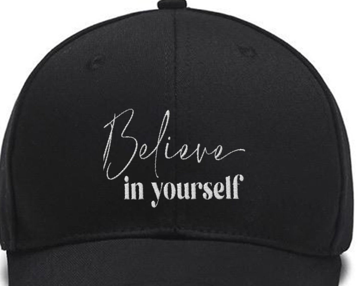 Embroidered Believe In Yourself Hat,Self Inspirational,Self Love Custom Embroidered Hats