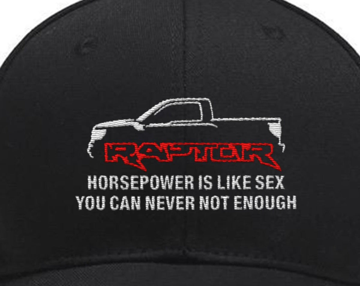 For Ford SVT Raptor F150 horsepower is like sex you can never not enough Fans Embroidered hat Custom Embroidered Hats