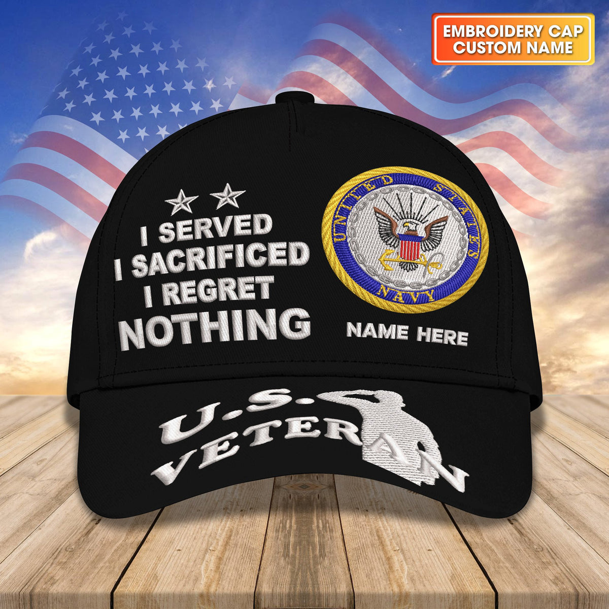 Custom Embroidered Cap - U.S. Veteran - I Served, I Sacrificed, I Regret Nothing