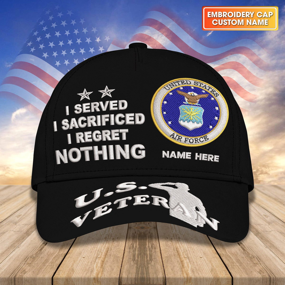 Custom Embroidered Cap - U.S. Veteran - I Served, I Sacrificed, I Regret Nothing