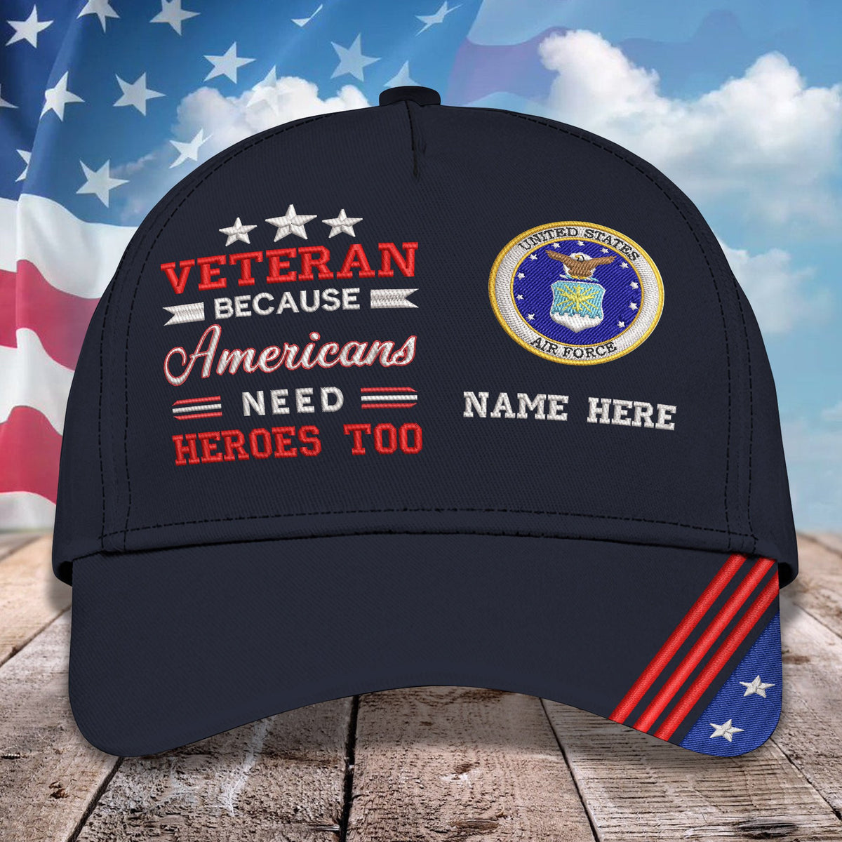 Custom Embroidery Cap - Veteran Because American Need Heroes Too