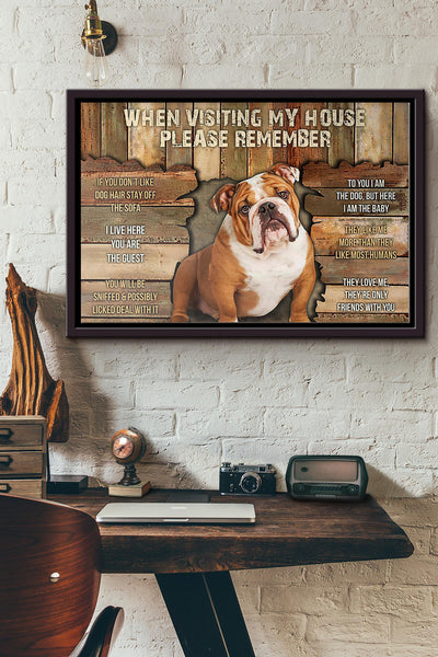 Bulldog When Visiting My House Please Remeber Poster n Framed Matte Canvas