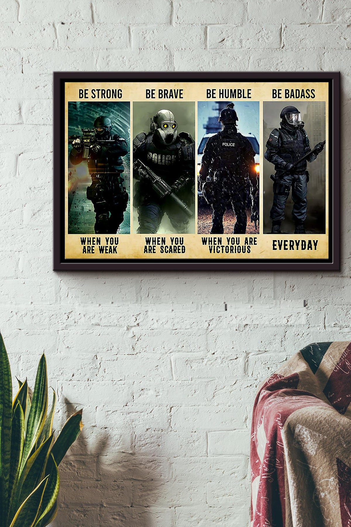 Counter Terrorism Police Be Strong Be Brave Be Humble Be Badass Everyday Poster n Framed Matte Canvas