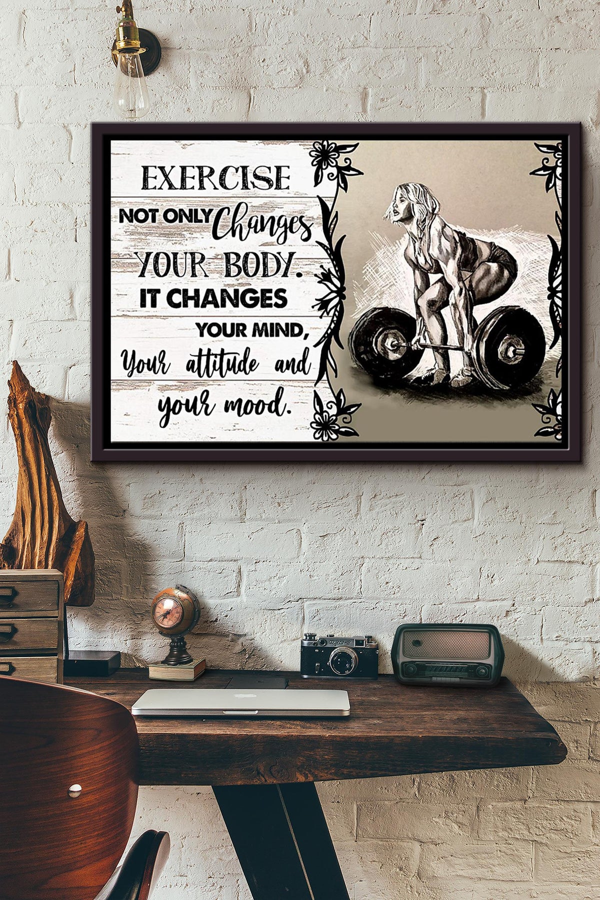 Exercise Not Only Changes Your Body It Changes Your Mind Your Attitude And Your Mood Poster n Framed Matte Canvas